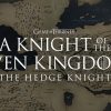 Game of Thrones A Knight of the Seven Kingdoms: The Hedge Knight